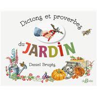 invite du jeudi Daniel Bruges pour son livre dictons et proverbes du jardin aux éditions de Boree